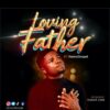 [Music] HannyGospel - Loving Father