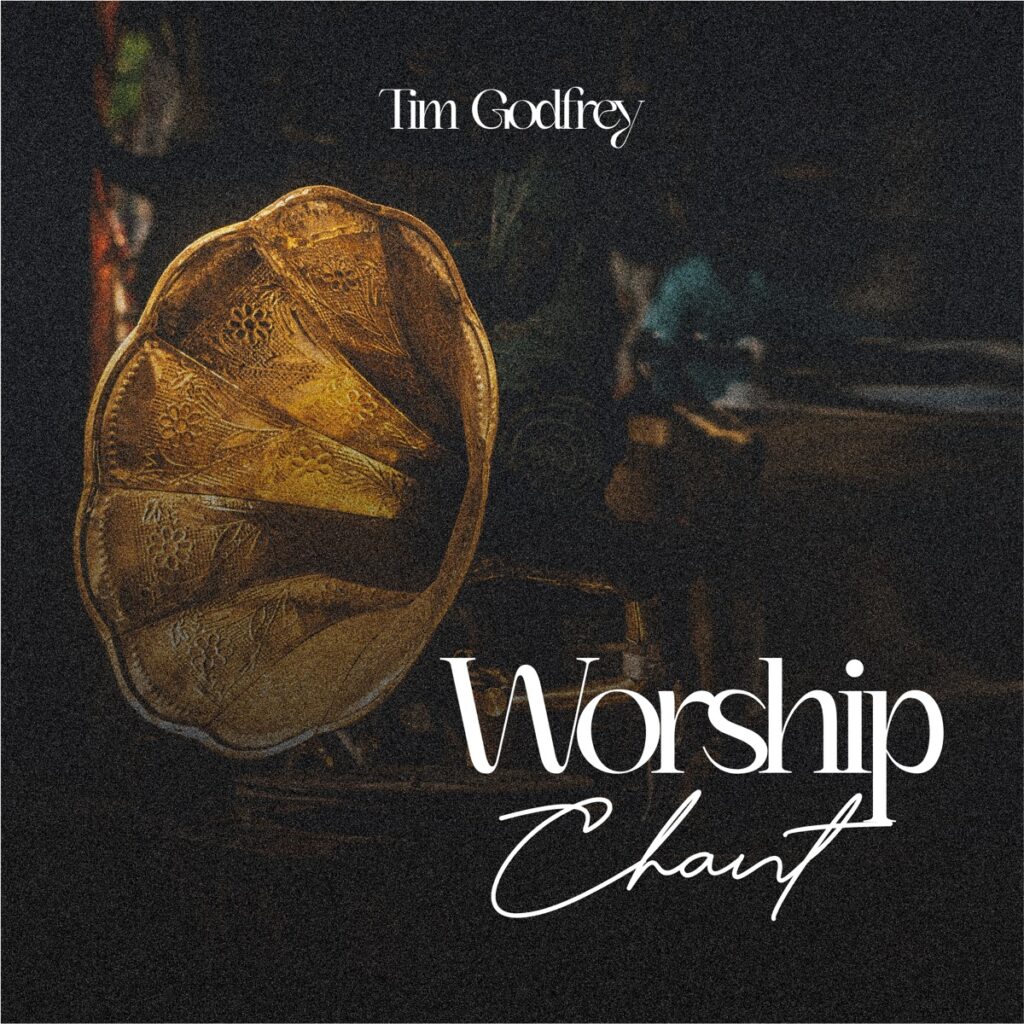 tim godfrey worship chant 1 1024x1024
