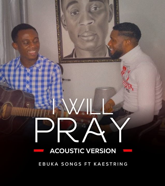 ebuka songs feat. kae strings i will pray acoustic version