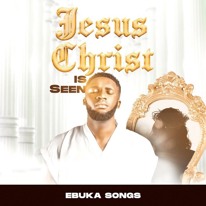 ebuka songs jesus christ is seen