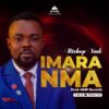 Music: Imara Nma by bishop Ymk