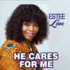 Estee Love - He Care For Me