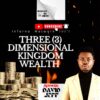 Sermon: Apostle David Jeff - Three dimensional Kingdom Wealth