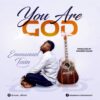 Music:You are God - Emmanuel Tosin