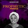 Download: Iniobong Ade - Prophetic Praise
