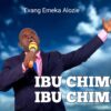 Music: Evang Emeka Alozie - Ibu Chimo Ibu Chim