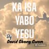 Music: Ka Isa Yabo Yesu by David Gbong Gwom