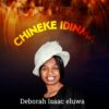Music: Deborah Isaac eluwa - Chineke idinma