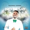 Music: Paschal Ejembi ft Charles O _ NO BE SAY