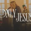 Music: Skye Reedy – Only Jesus