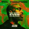 Music: Phil Thompson – You Wont Ever Let Me Down (Live)