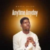 Music: Moses Bliss - Anytime Anyday