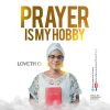 Music: Prayer Is My Hobby by Loveth O.