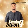 Amos T Olapade _  Coming strong MP3 Download