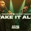Music: Phil Thompson – Take It All Ft. Victor Thompson