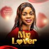 My Lover _ Blessed Beatrice Mp3 Download