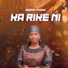 Music: Gospel Vivian _ Ka Rike Ni