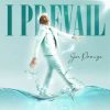 Music: Joe Praize – I Prevail