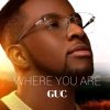 [Music] Guc _ Where You Are