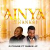 [Music]  Ainya by G Praise ft Sheck Jp