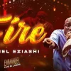[Music + Video] Gabriel Eziashi – Fire