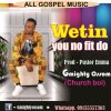 Music: Wetin You nor fit do _ Gmighty ossom