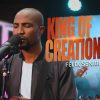 Music: king Of Creation by Felix Senibi