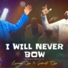 [Music, Lyrics + Video] Lawrence Oyor ft Godswill Oyor – I Will Never Bow