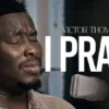 Music + Video: Victor Thompson – I Pray