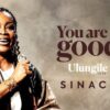 Music + Video: Ulungile ( You are Good) by Sinach