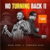Music + Video: Gaise Baba – No Turning back 11 Ft Lawrence Oyor