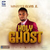 Music: Holy Ghost by Minister Elvis E