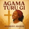 Music: Agama Turu Gi by Ayomipo Jegede