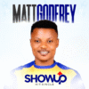 Music: Show  Up by Matt Godfrey