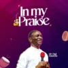 Music: Dr. Paul Enenche – In My Praise