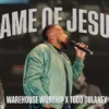 [Music + Video] Todd Dulaney x Warehouse Worship – The Name of Jesus