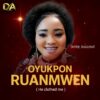 Music: Oyukpon Ruanmwen by Debby Anointed