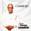 [Album] Ebami Yo by Apostle Gbenga Adebisi