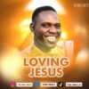 Download:Tobi Praiz _ Loving Jesus