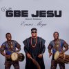 Download: Gbe Jesu by Evans Mega