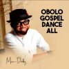 Download: Men-Daddy Obolo Gospel Dance All