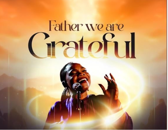 Download: Victoria Orenze _ Father We Are Greatful