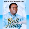 Download: Roll away by Rev Nduchukwu