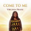 Come and see by Virginia Praise Mp3 Download
