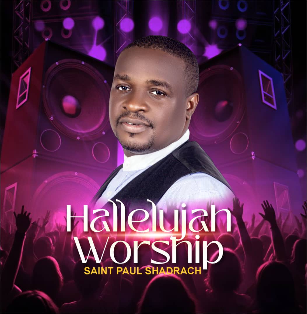 Hallelujah worship by Saint paul Shadrach