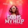 God is my Help by Awele A. okenwa Mp3 Download
