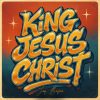 King Jesus by Jay Benjis Mp3 Download