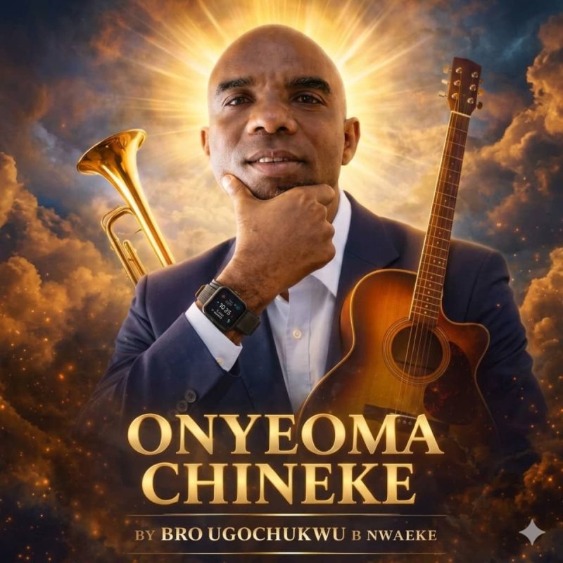 Onyeoma Chineke by Bro Ugochukwu B Nwaeke