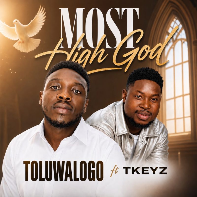 Download: Most High God by Toluwalogo ft Tkeyz