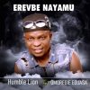 Download: Erevbe Nayamu by Humble lion ft Omoregie Eguasa